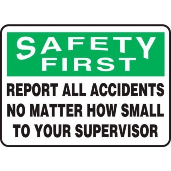 Accuform Accuform Safety First Sign, Report All Accidents..., 10inW x 7inH, Adhesive Vinyl MGNF984VS
